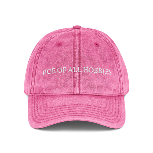 Hoe Of All Hobbies - Vintage Wash Embroidered Dad Cap