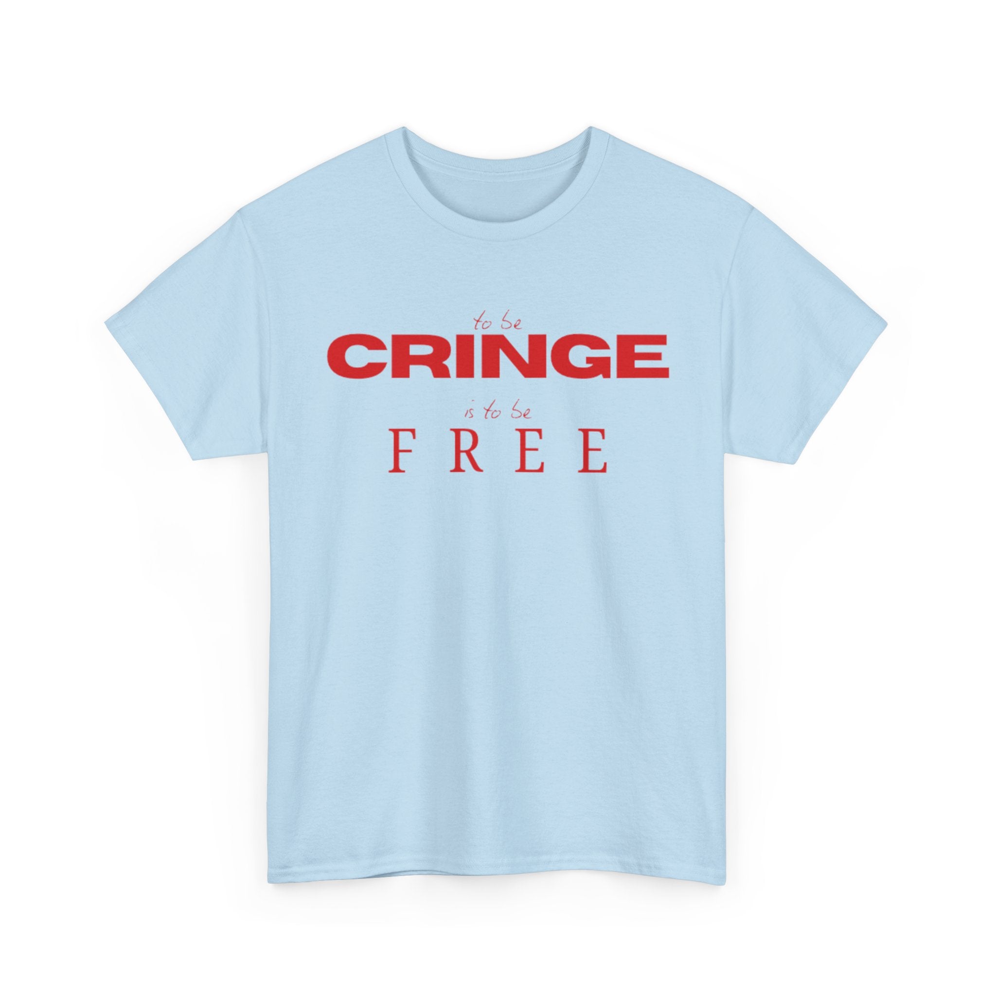 Cringe-Free Graphic Tee — Minimalist Anti-Cringe Statement T-Shirt